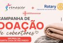 Renascer e Rotary (Oeste) se unem em “Campanha de Doação de Cobertores” à Santa Casa