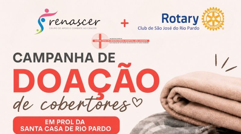 Renascer e Rotary (Oeste) se unem em “Campanha de Doação de Cobertores” à Santa Casa