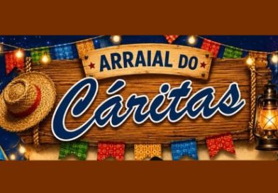 Tradicional “Arraiá do Cáritas” será promovido dias 03 e 04/07