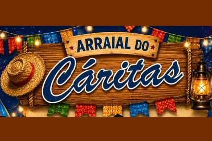 Tradicional “Arraiá do Cáritas” será promovido dias 03 e 04/07