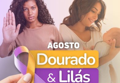 “Agosto Dourado e Lilás” terão Campanhas promovidas pela SAIS e Pasta da Saúde