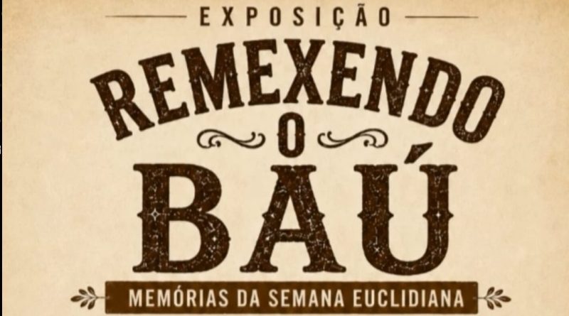 Exposição “Remexendo o Baú” e Documentário “Vozes da Memória” serão lançados dia 10/08