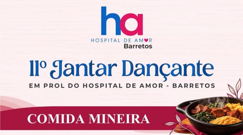 11º Jantar Dançante em prol do Hospital de Amor/Barretos será dia 07/11
